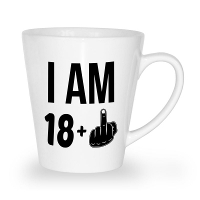 Kubek latte na 18 urodziny I am 18 + fuck you